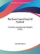 The Town Council Seals Of Scotland