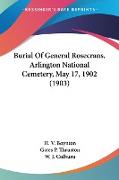 Burial Of General Rosecrans, Arlington National Cemetery, May 17, 1902 (1903)