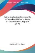 Instruction Pratique Provisoire Du 24 Decembre 1896 Sur Le Service De L'Infanterie En Campagne (1897)