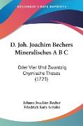 D. Joh. Joachim Bechers Mineralisches A B C