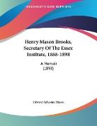 Henry Mason Brooks, Secretary Of The Essex Institute, 1888-1898