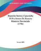 Ricerche Storico-Canoniche Di Fra Ireneo De Busseto Ministro Provinciale (1796)