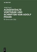 Ausgewählte Vorträge und Schriften von Adolf Frank