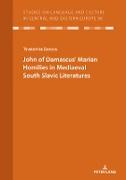 JOHN OF DAMASCUS¿ MARIAN HOMILIES IN MEDIAEVAL SOUTH SLAVIC LITERATURES