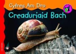 Cyfres am Dro: 4. Creaduriaid Bach