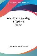 Actes Du Brigandage D'Ephese (1874)