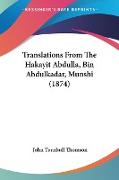 Translations From The Hakayit Abdulla, Bin Abdulkadar, Munshi (1874)