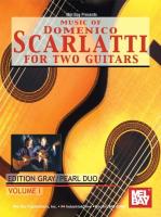 Music of Domenico Scarlatti for Two Guitars, Volume I: Edition Gray/Pearl Duo