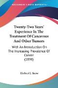 Twenty-Two Years' Experience In The Treatment Of Cancerous And Other Tumors
