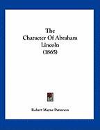 The Character Of Abraham Lincoln (1865)