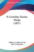 P. Cornelius Tacitus Werke (1857)