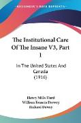 The Institutional Care Of The Insane V3, Part 1