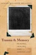 Trauma and Memory: Reading, Healing, and Making Law