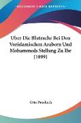 Uber Die Blutrache Bei Den Vorislamischen Arabern Und Mohammeds Stellung Zu Ihr (1899)