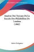 Analyse Des Travaux De La Societe Des Philobiblon De Londres (1862)