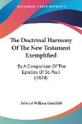 The Doctrinal Harmony Of The New Testament Exemplified