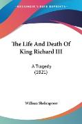 The Life And Death Of King Richard III