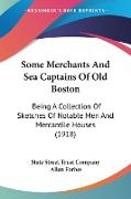 Some Merchants And Sea Captains Of Old Boston