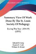 Summary View Of Work Done By The St. Louis Society Of Pedagogy