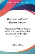 The Destruction Of Boston Harbor