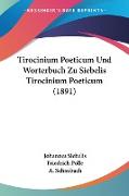 Tirocinium Poeticum Und Worterbuch Zu Siebelis Tirocinium Poeticum (1891)