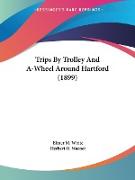 Trips By Trolley And A-Wheel Around Hartford (1899)