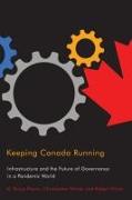 Keeping Canada Running: Infrastructure and the Future of Governance in a Pandemic World Volume 3