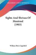 Sights And Shrines Of Montreal (1903)