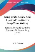 Song-Craft, A New And Practical Treatise On Song-Verse Writing