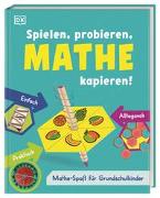 Spielen, probieren, Mathe kapieren!