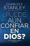 ¿Puede aún confiar en Dios?