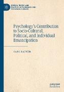Psychology¿s Contribution to Socio-Cultural, Political, and Individual Emancipation