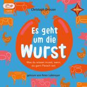 Es geht um die Wurst. Was du wissen musst, wenn du gern Fleisch isst