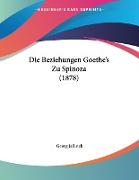 Die Beziehungen Goethe's Zu Spinoza (1878)