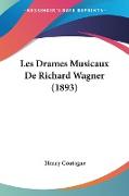 Les Drames Musicaux De Richard Wagner (1893)