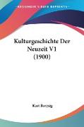 Kulturgeschichte Der Neuzeit V1 (1900)