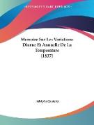 Memoire Sur Les Variations Diurne Et Annuelle De La Temperature (1837)