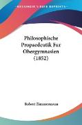 Philosophische Propaedeutik Fur Obergymnasien (1852)