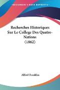 Recherches Historiques Sur Le College Des Quatre-Nations (1862)