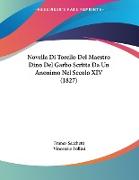 Novella Di Torello Del Maestro Dino Del Garbo Scritta Da Un Anonimo Nel Secolo XIV (1827)