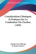 Considerations Chimiques Et Pratiques Sur La Combustion Du Charbon (1858)