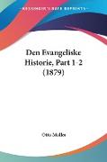 Den Evangeliske Historie, Part 1-2 (1879)