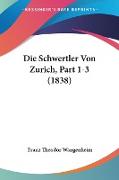 Die Schwertler Von Zurich, Part 1-3 (1838)
