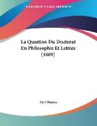 La Question Du Doctorat En Philosophie Et Lettres (1889)