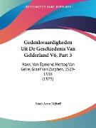 Gedenkwaardigheden Uit De Geschiedenis Van Gelderland V6, Part 3