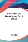 Geschichte Des Galvanismus, Part 1 (1802)