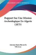 Rapport Sur Une Mission Archeologique En Algerie (1875)
