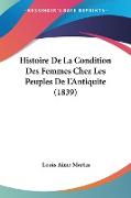 Histoire De La Condition Des Femmes Chez Les Peuples De L'Antiquite (1839)