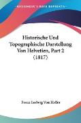 Historische Und Topographische Darstellung Von Helvetien, Part 2 (1817)
