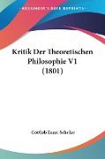 Kritik Der Theoretischen Philosophie V1 (1801)
